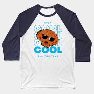 Stay Cool All The Time Baseball T-Shirt